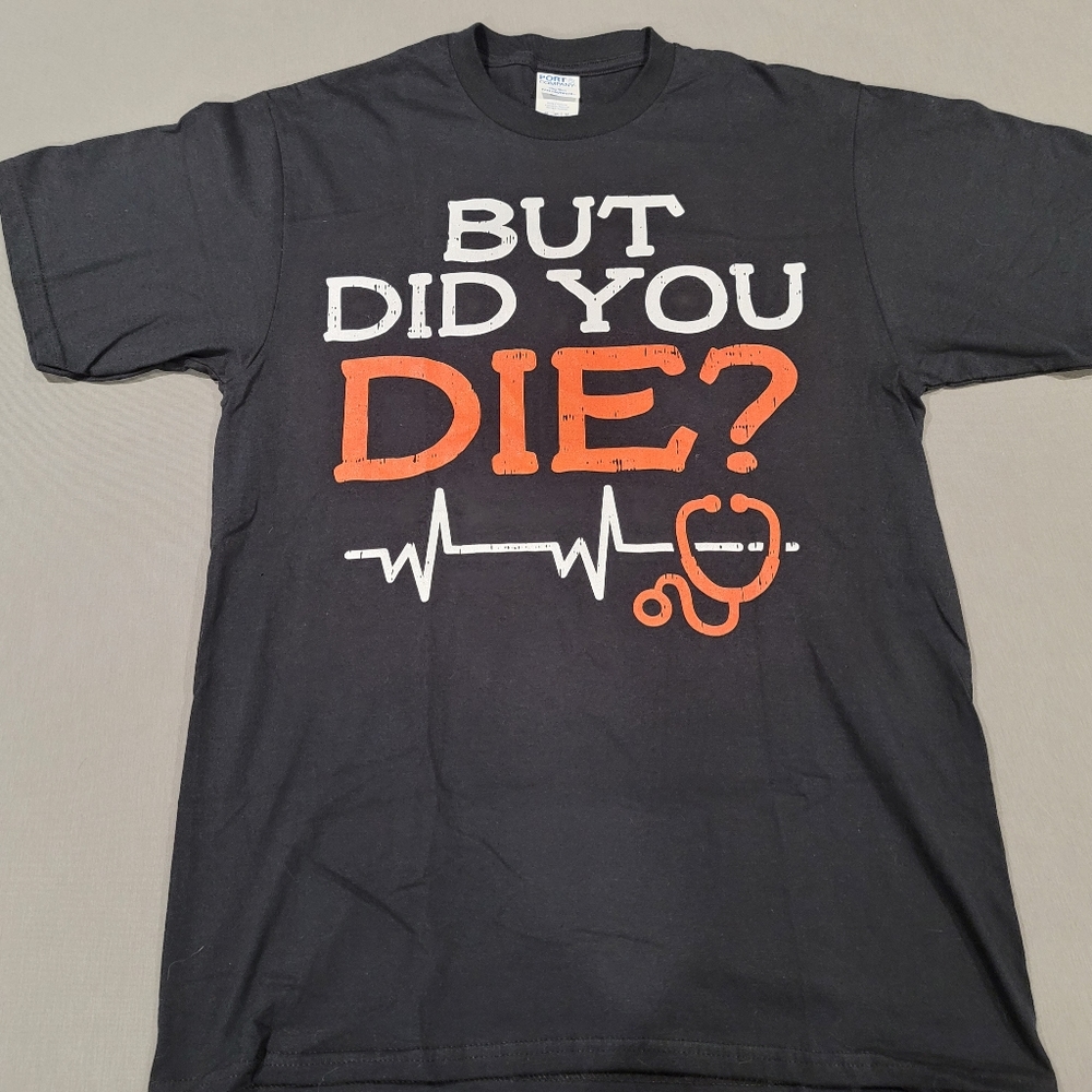 "But Did You Die" Black T-shirt, Size Medium